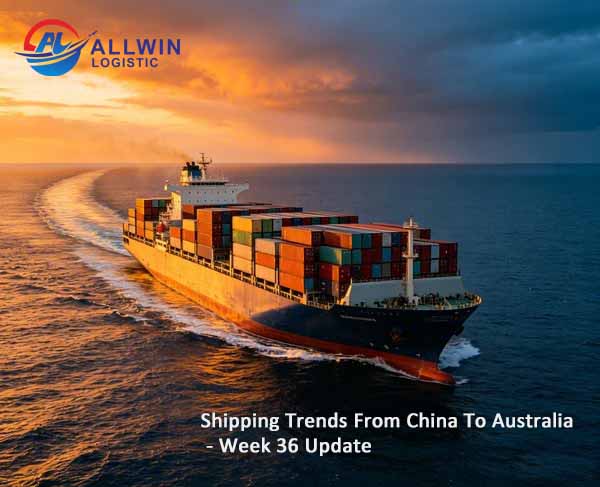 Shipping-Trends-From-China-To-Australia-Week-36-Update